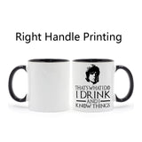 Game of Thrones I Drink and I know things Coffee Cup