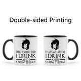 Game of Thrones I Drink and I know things Coffee Cup