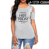 Game of Thrones Not Today T shirt Women Off Shoulder Summer Top